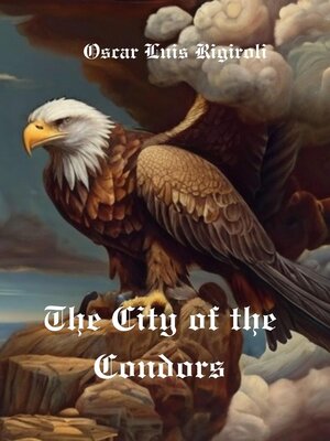 cover image of The City of the Condors